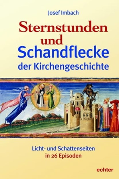 Sternstunden und Schandflecke der Kirchengeschichte, Josef Imbach - Ebook - 9783429064204