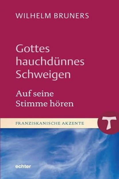 Gottes hauchdünnes Schweigen, Wilhelm Bruners - Ebook - 9783429064426