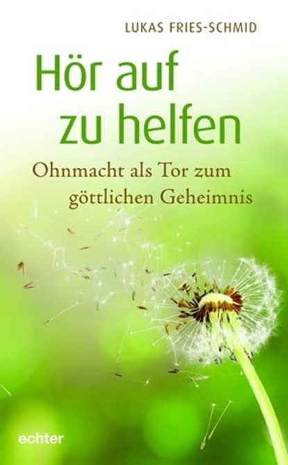 Hör auf zu helfen, Lukas Fries-Schmid - Ebook - 9783429065706