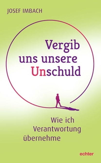 Vergib uns unsere Unschuld, Josef Imbach - Ebook - 9783429065911