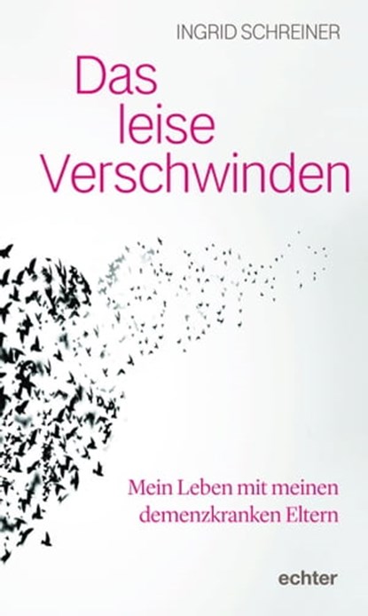 Das leise Verschwinden, Ingrid Schreiner - Ebook - 9783429066086