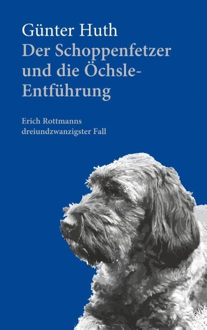 Der Schoppenfetzer und die Öchsle-Entführung, Günter Huth - Paperback - 9783429068332