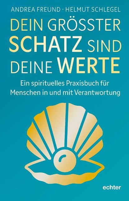 Dein größter Schatz sind deine Werte, Helmut Schlegel ; Andrea Freund - Paperback - 9783429068714
