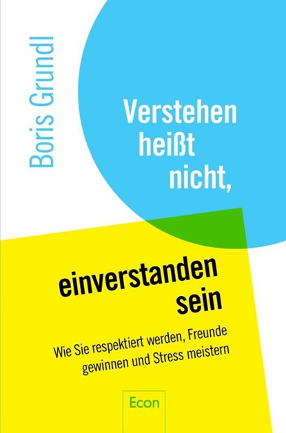 Verstehen heißt nicht, einverstanden sein, Boris Grundl - Paperback - 9783430202442