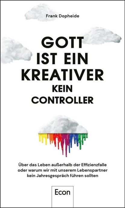 Gott ist ein Kreativer - kein Controller, Frank Dopheide - Gebonden - 9783430210522