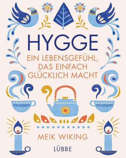 Hygge - ein Lebensgefühl, das einfach glücklich macht, Meik Wiking - Gebonden - 9783431039764