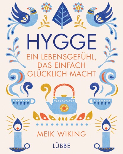 Hygge - ein Lebensgefühl, das einfach glücklich macht, Meik Wiking - Gebonden - 9783431039764