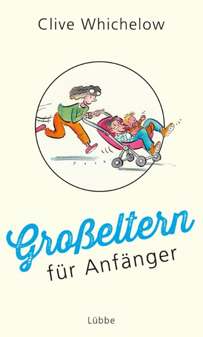 Großeltern für Anfänger, Clive Whichelow - Gebonden - 9783431041064
