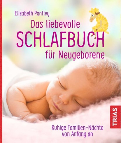 Das liebevolle Schlafbuch für Neugeborene, Elizabeth Pantley - Paperback - 9783432105154