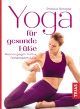 Yoga für gesunde Füße - Patricia Römpke - 9783432109695
