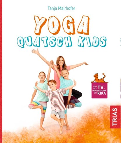 Yoga Quatsch Kids, Tanja Mairhofer - Paperback - 9783432111346