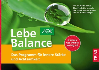 Lebe Balance, Martin Bohus ;  Lisa Lyssenko ;  Michael Wenner ;  Mathias Berger - Paperback - 9783432111919