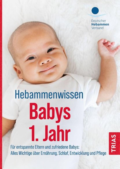 Hebammenwissen Babys 1. Jahr, Deutscher Hebammenverband e. V. - Paperback - 9783432115290