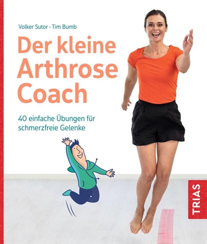 Der kleine Arthrose-Coach, Volker Sutor ; Tim Bumb - Paperback - 9783432116389