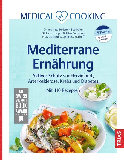 Medical Cooking: Mediterrane Ernährung, Benjamin Seethaler ; Stephan C. Bischoff ; Bettina Snowdon - Gebonden - 9783432116853