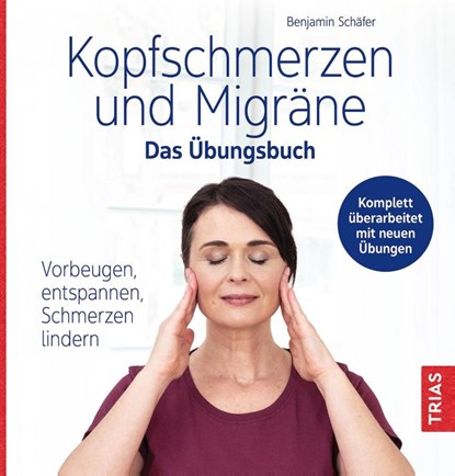 Kopfschmerzen und Migräne - Das Übungsbuch, Benjamin Schäfer - Paperback - 9783432117331