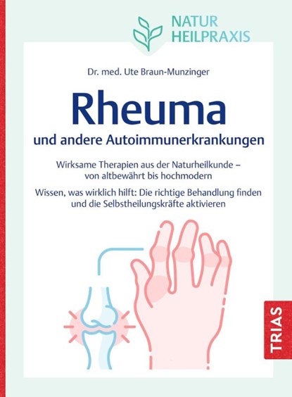 Naturheilpraxis: Rheuma und andere Autoimmunerkrankungen, Ute Braun-Munzinger - Paperback - 9783432119670