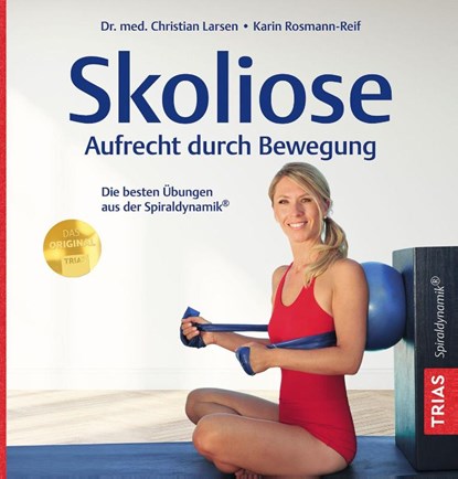 Skoliose - Aufrecht durch Bewegung, Christian Larsen ; Karin Rosmann-Reif - Paperback - 9783432120034