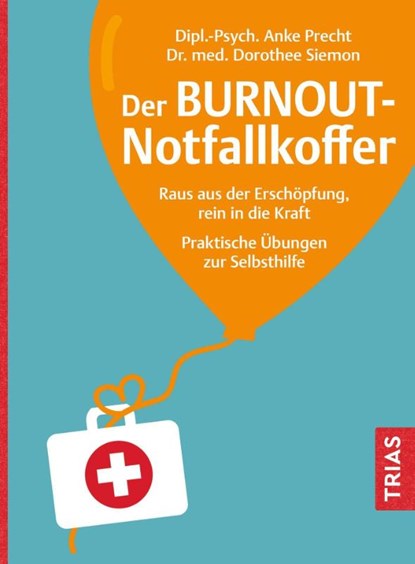 Der Burnout-Notfallkoffer, Anke Precht ; Dorothee Siemon - Paperback - 9783432121314
