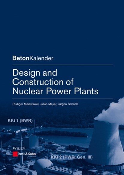 Design and Construction of Nuclear Power Plants, Rudiger Meiswinkel ; Julian Meyer ; Jurgen Schnell - Paperback - 9783433030424