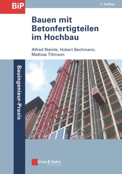Bauen mit Betonfertigteilen im Hochbau, Alfred Steinle ; Hubert (Stuttgart) Bachmann ; Mathias Tillmann - Paperback - 9783433032244