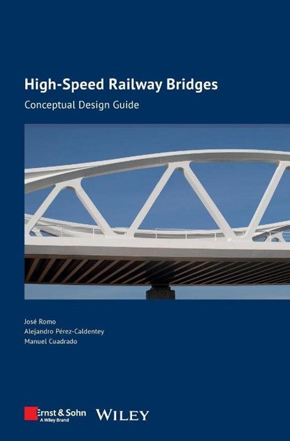 High-speed Railway Bridges, Jose Romo ; Alejandro Perez-Caldentey ; Manuel Cuadrado - Gebonden - 9783433033135