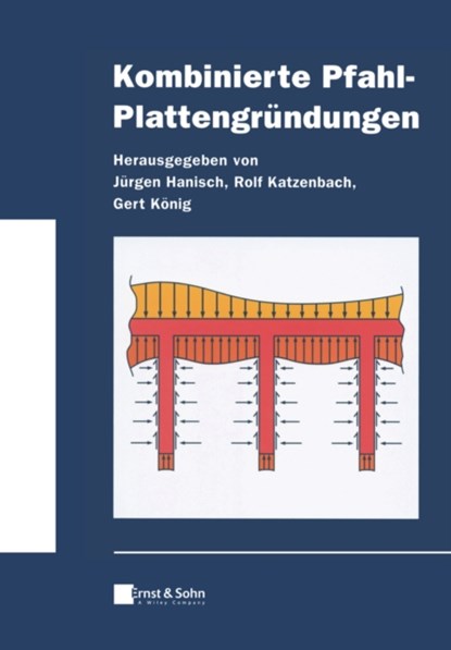 Kombinierte Pfahl-Plattengrundungen, Jurgen Hanisch ; Rolf (TU Darmstadt) Katzenbach ; Gert Konig - Gebonden - 9783433033722