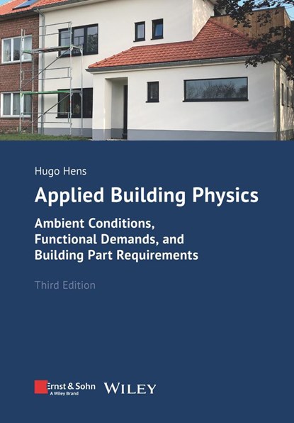 Applied Building Physics, HUGO S. L. (K.U. LEUVEN,  Department of Civil Engineering, Building Physics Section) Hens - Paperback - 9783433034231