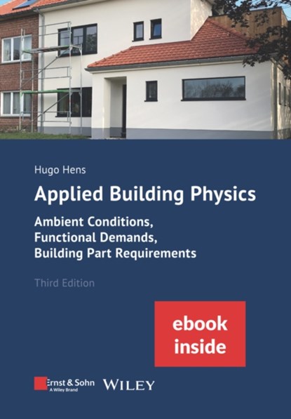 Applied Building Physics, HUGO S. L. (K.U. LEUVEN,  Department of Civil Engineering, Building Physics Section) Hens - Paperback - 9783433034323