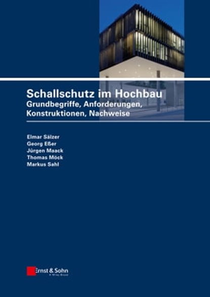 Schallschutz im Hochbau, Markus Sahl ; Elmar Sälzer ; Georg Eßer ; Jürgen Maack ; Thomas Möck - Ebook - 9783433603741