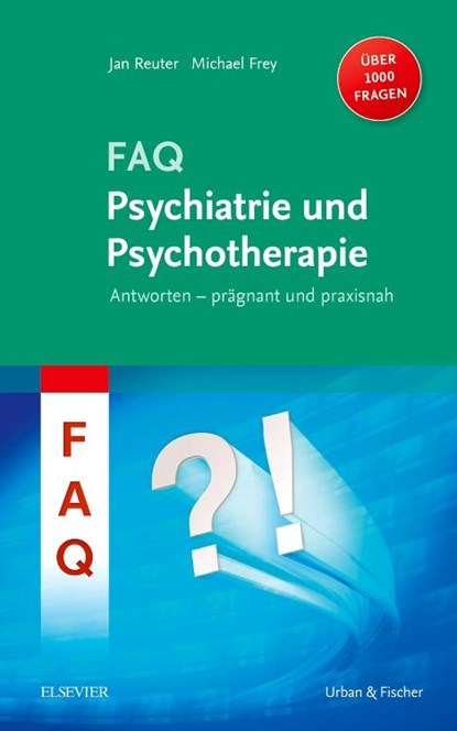 FAQ Psychiatrie und Psychotherapie, Jan Reuter ;  Michael Frey - Paperback - 9783437153402