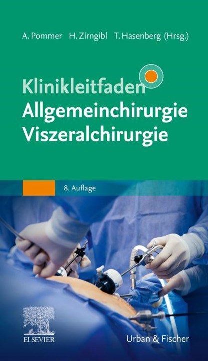 Klinikleitfaden Allgemeinchirurgie Viszeralchirurgie, Axel Pommer ; Hubert Zirngibl ; Till Hasenberg - Paperback - 9783437211492