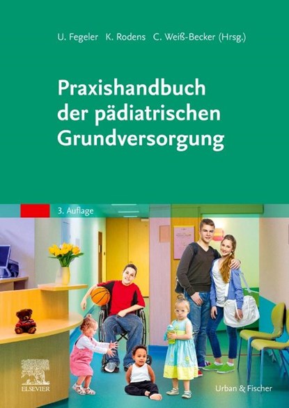 Praxishandbuch der pädiatrischen Grundversorgung, Ulrich Fegeler ; Klaus Rodens ; Christoph Weiss-Becker - Paperback - 9783437211546