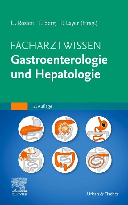 Facharztwissen Gastroenterologie und Hepatologie, Thomas Berg ; Peter Layer ; Ulrich Rosien - Gebonden - 9783437212529