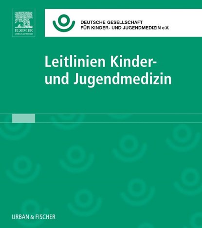 Leitlinien Kinder- und Jugendmedizin Lfg. 53, DGKJ Deutsche Gesellschaft für Kinder- und Jugendmedizin e. V ; Ute Mendes ; Andreas Leutner - Losbladig - 9783437213052