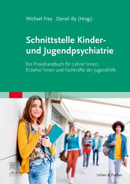 Schnittstelle Kinder- und Jugendpsychiatrie, Daniel Illy ; Michael Frey - Paperback - 9783437213076