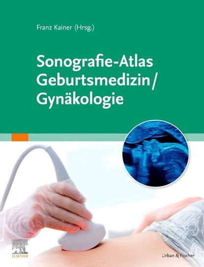 Sonografie-Atlas Geburtsmedizin/Gynäkologie, Franz Kainer - Gebonden - 9783437219016