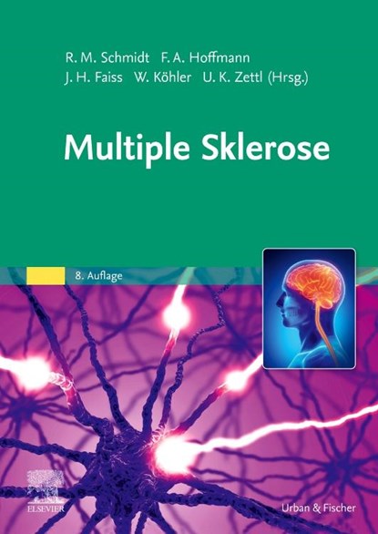 Multiple Sklerose, Jürgen H. Faiss ;  Frank Hoffmann ;  Wolfgang Köhler ;  Rudolf Manfred Schmidt ;  Uwe Zettl - Paperback - 9783437220852