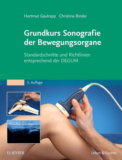 Grundkurs Sonografie der Bewegungsorgane, Christina Binder ;  Hartmut Gaulrapp - Gebonden - 9783437221279