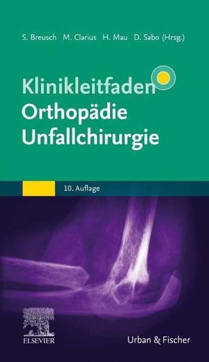 Klinikleitfaden Orthopädie Unfallchirurgie, Steffen Breusch ; Michael Clarius ; Hans Mau - Paperback - 9783437224775