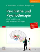 Psychiatrie und Psychotherapie - Mathias Berger ; Elisabeth Schramm ; Ludger Tebartz van Elst - 9783437224874