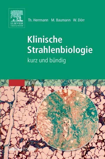 Klinische Strahlenbiologie, Michael Baumann ;  Wolfgang Dörr ;  Thomas Herrmann - Paperback - 9783437239601
