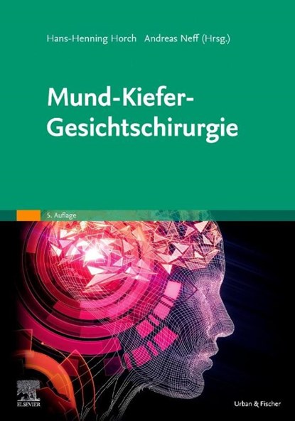 Mund-Kiefer-Gesichtschirurgie, Hans-Henning Horch ; Andreas Neff - Gebonden - 9783437242465