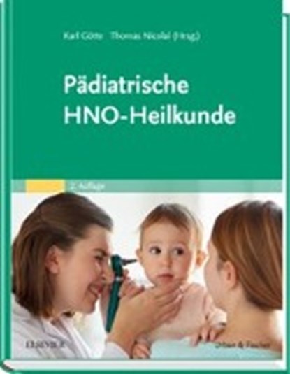 Pädiatrische HNO-Heilkunde, GÖTTE,  Karl ; Nicolai, Thomas - Gebonden - 9783437246616