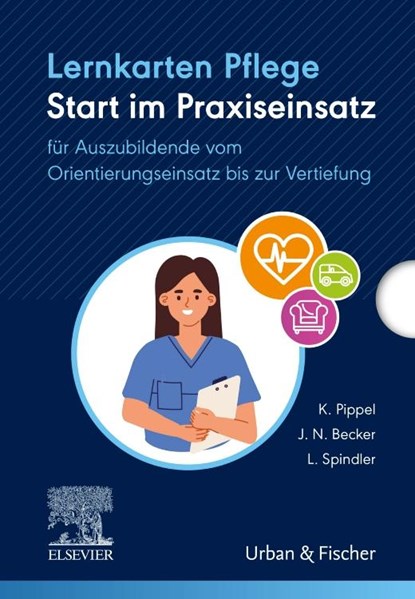 Lernkarten Pflege: Start im Praxiseinsatz, Katja Pippel ; Juliette Nadine Becker ; Luisa Spindler - Gebonden - 9783437250750
