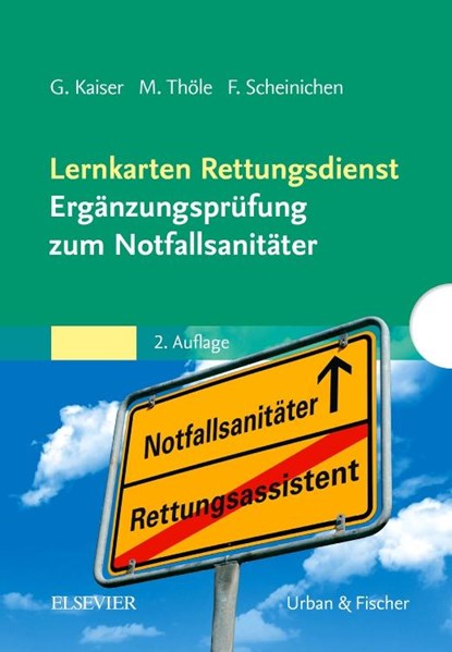 Lernkarten Rettungsdienst - Ergänzungsprüfung zum Notfallsanitäter, Guido Kaiser ; Matthias Thöle ; Frank Scheinichen - Losbladig - 9783437250941
