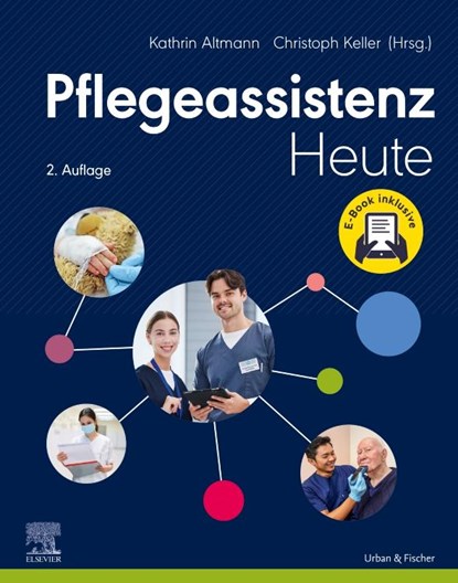 Pflegeassistenz Heute + E-Book, Kathrin Altmann ; Christoph Keller - Paperback - 9783437251351