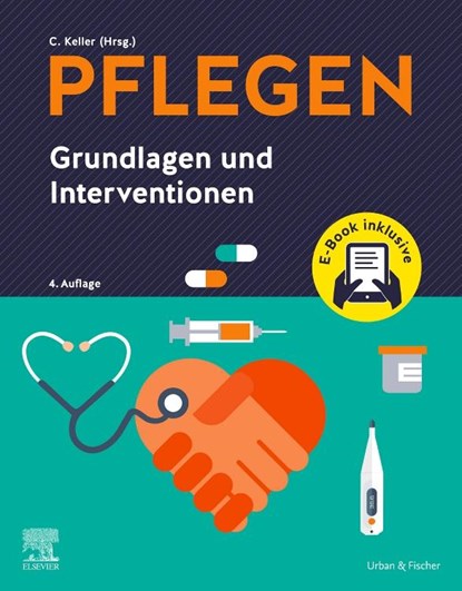 PFLEGEN Grundlagen und Interventionen + E-Book, Christine Keller - Paperback - 9783437251542