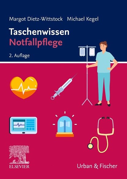 Taschenwissen Notfallpflege, Margot Dietz-Wittstock ; Michael Kegel - Paperback - 9783437251733