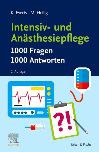 Intensiv- und Anästhesiepflege. 1000 Fragen, 1000 Antworten, Katharina Everts ; Maren Höpfner - Gebonden - 9783437252150